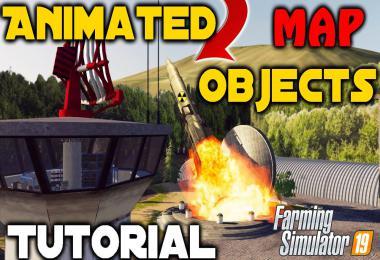 FS19 HOW TO ANIMATE MAP OBJECTS V1.0.0.0