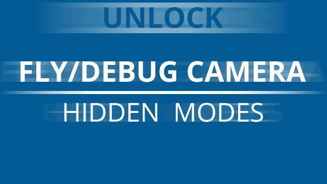 FLY/DEBUG CAMERA HIDDEN MODES V1.1 1.42